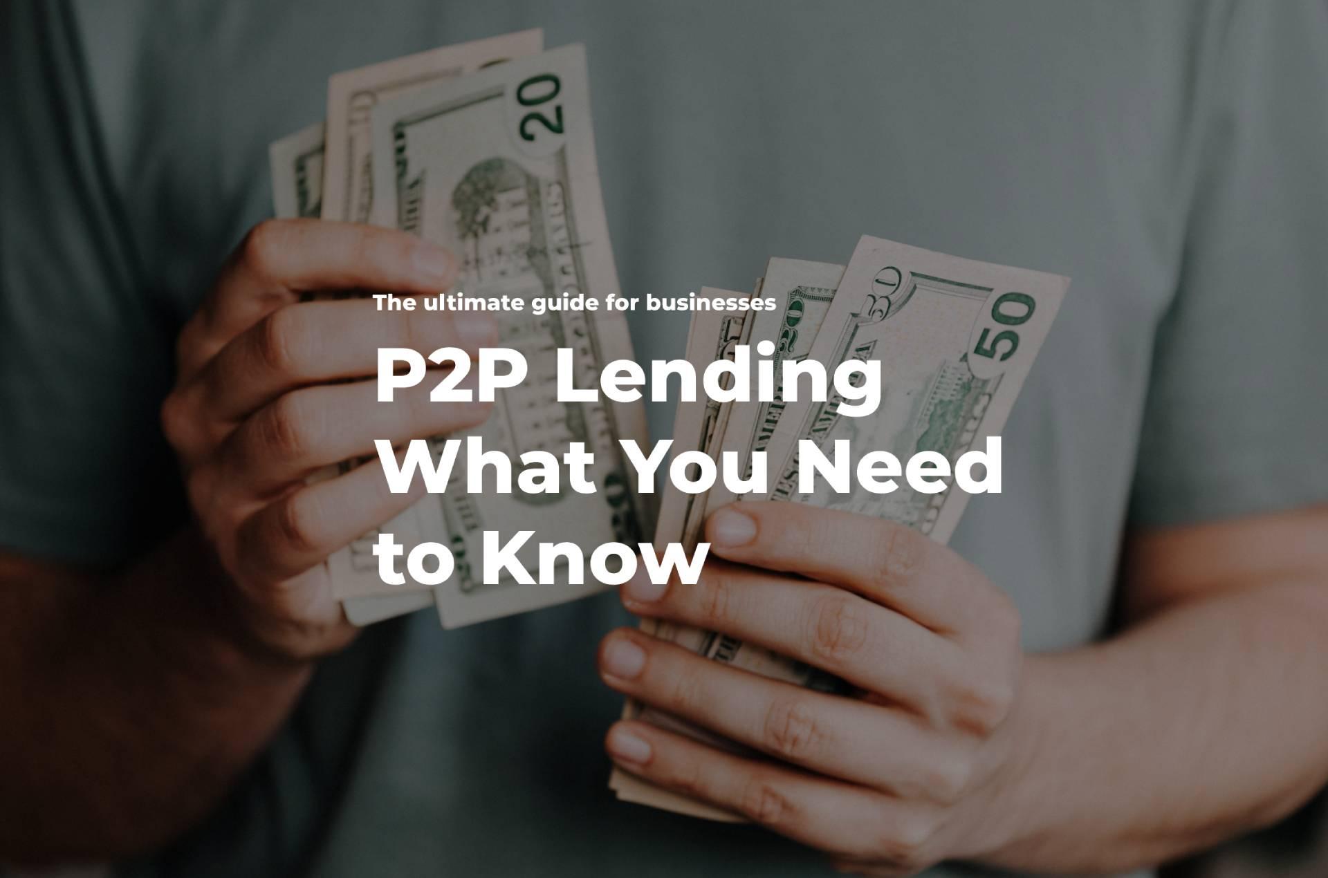 The Ultimate Guide to P2P Lending